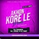 Akhon Kore Le Piriti (Tasa X Vibration) DJ Nanda Nd DJ Smp