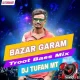 Bajar Garam Rani Lo Rani (Tapori Troot Bass Mix 2024) Dj Tufan Mt