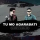 TU MO AGARABATI (CIRCUIT MIX) DJ ROCKY X DJ BADAL BRX