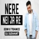 Nere Neijare (ReMix) Dj Sushant