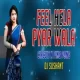 Feel Hela Pyar Wala (ReMix) Dj Sushant