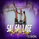 Sal Sal Lage Gal Gal Lage (Edm Tapori Tribal Mix 2024) Dj Badal