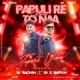 Papulire To Naa (Tapori Vibe) Dj Bapun X Dj Sachin