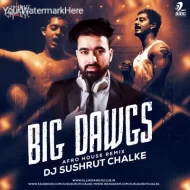 Big Dawgs (Afro House Remix) - DJ Sushrut Chalke