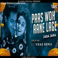 Paas Woh Aane Lage (Circuit Mix) DJ Vikas