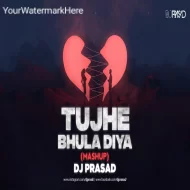 Tujhe Bhula Diya  Mashup by DJ Prasad  Remix