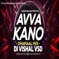 Avva Kano Remix × Dhamal Mix × Karnataka Rajostav Spl × DJ VISHAL VSD