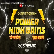 POWER HIGH GAINS MASHUP BY DJ SCS REMIX