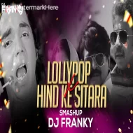 Hind ke Sitara X Lolypop (Smashup) - DJ Franky