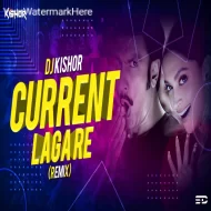 CURRNET LAGA RE REMIX DJ KISHOR