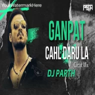 Ganpat Chal Daru La - Circuit Mix - DJ PARTH