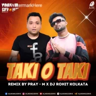 Taki O Taki (Remix) - Pray-M DJ Rohit Kolkata