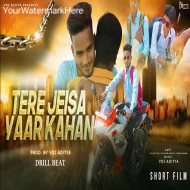 TERE JAISA YAAR KAHAN - DRILL BEAT-  PROD. BY VDJ ADITYA