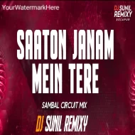 SAATON JANAM MEIN TERE ( SOLAPURI SAMBAL CIRCUIT ) DJ SUNIL REMIXY SOLAPUR