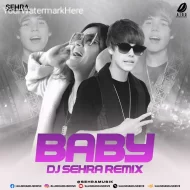 Baby (Remix) - DJ Sehra