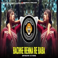 BACHKE REHNA RE BABA - (EDM HALGI MIX)