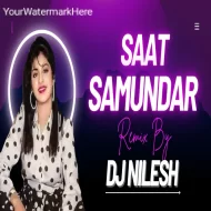 SAAT SAMUNDAR PAR - EDM DROP MIX - DJ NILESH GWALIOR