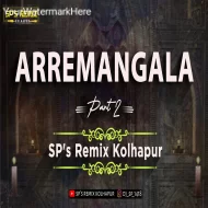 Arremangala - Part 2 - Remaster - SPs Remix Kolhapur