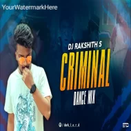 CRIMINAL DANCE MIX  DJ RAKSHITH S