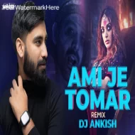 Ami Je Tomar (Exclusive Remix) - DJ Ankish