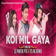 Koi Mil Gaya - Dj Pratik PTK x Its AG Remix