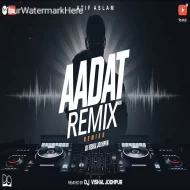 Aadat - Remix - Dj Vishal Jodhpur