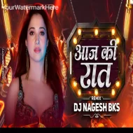 Aaj Ki Raat - DJ Nagesh Bks