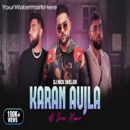 Karan Aujla - All Desi Mixes  (30 mins)  DJ Nick Dhillon