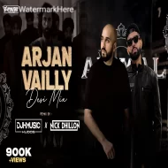 ARJAN VAILLY (Desi Mix)  DJ Nick Dhillon