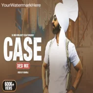 CASE (Desi Mix)  Diljit Dosanjh - DJ Nick Dhillon