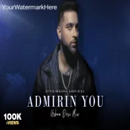 Admirin You (Urban Desi Mix)  DJ Nick Dhillon x Karan Aujla