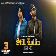 Still Rollin (Desi Mix)  DJ Nick Dhillon x ft. Shubh  Rishiraj