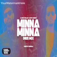 Minna Minna (Desi Mix)  DJ Nick Dhillon