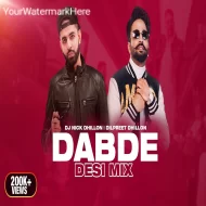 Dabde (Desi Mix)  DJ Nick Dhillon x Dilpreet Dhillon