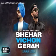 Shehar Vichon Gerah (Desi Mix)  DJ Nick Dhillon