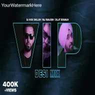 VIP (Desi Mix) Dj Nick Dhillon