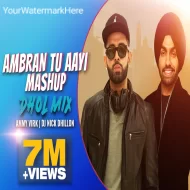 Ambran Tu Ayi (Mashup) (Dhol Mix)  Dj Nick Dhillon