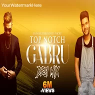 Top Notch Gabru (Desi Mix) Dj Nick Dhillon