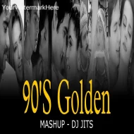 90'S GOLDEN MASHUP - DJ JITS