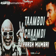 Taamdi Chaamdi - Remix - Dj Parsh Mumbai