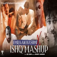 Ishq X Emraan Hashmi Mashup - Sunny Hassan