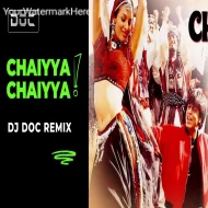 Chaiyya Chaiyya - DJ Doc Remix