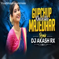 Khale Wo Gupchup Majedaar (Remix) - Dj Akash Rx