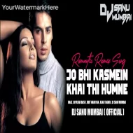 Jo Bhi Kasmein Khai Thi Humne (Remix) Dj Sanu Mumbai