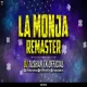 UNRELEASED LA MONJA REMASTER DJ TUSHAR TK x MAYUR BGM