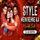 Style Mein Rehne Ka - Soundchek Mix - Dj Ak Remix