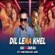 Dil Lena Khel Hai Dildar Ka DJ Remix