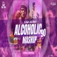 ALCOHOLIC 90 MASHUP - DJ VAJRA