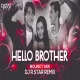 Hello Brother (Bouncy Mix) DJ R Star Remix