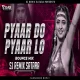 Pyar Do Pyar Lo - Bounce Mix - Sj Remix